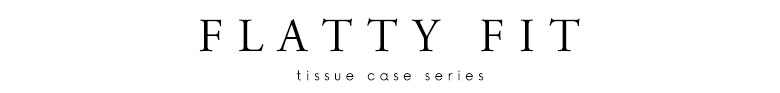 お使いのティッシュボックスサイズにぴったりフィットするティシューケース。FLATTY FITシリーズ