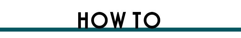 HOW TO