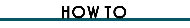 HOW TO