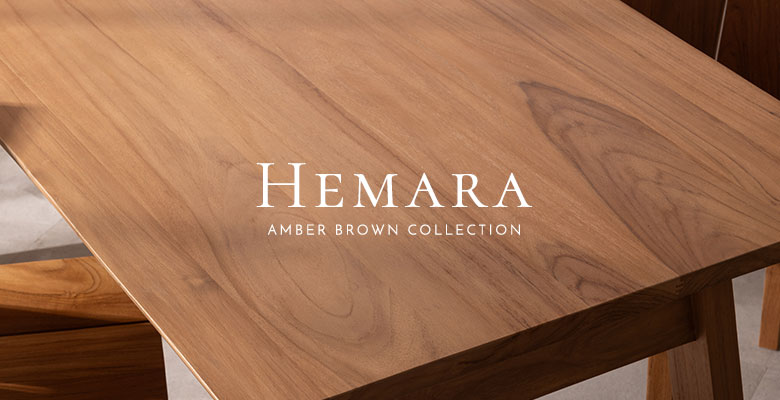 プレミアム家具シリーズ「Hemara（ヘマラ）